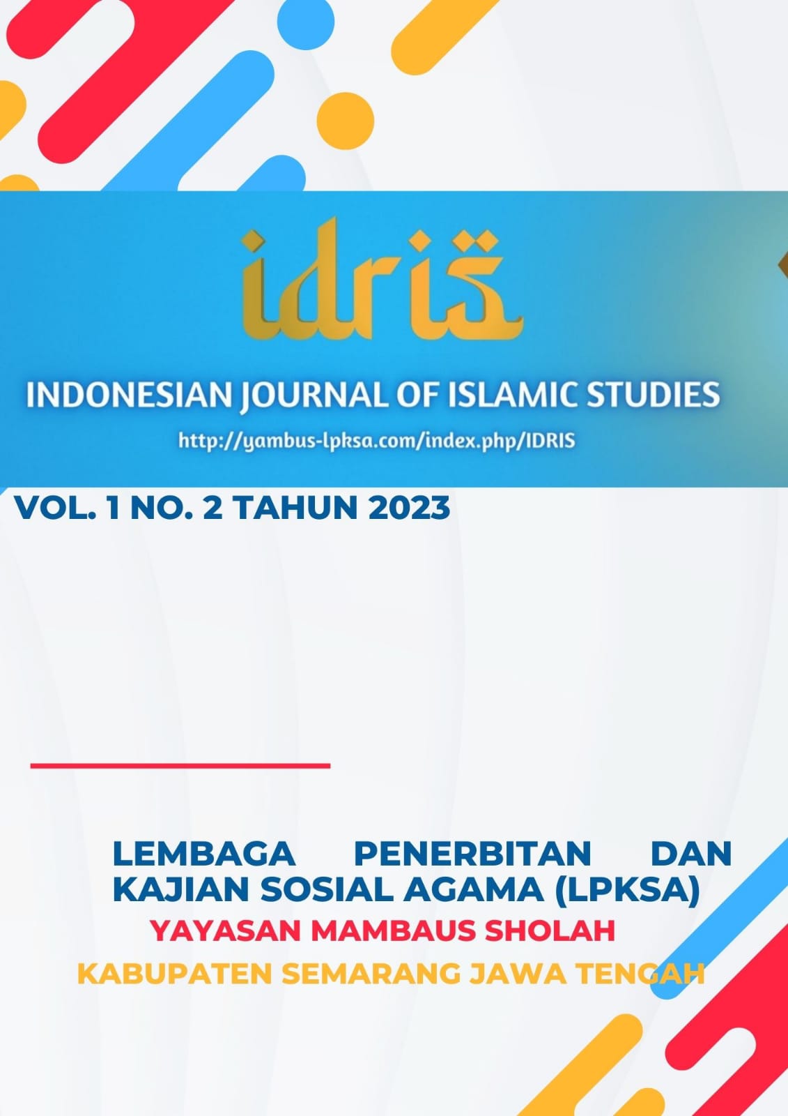 					View Vol. 1 No. 2 (2023): IDRIS: InDonesian Journal of Islamic Studies
				